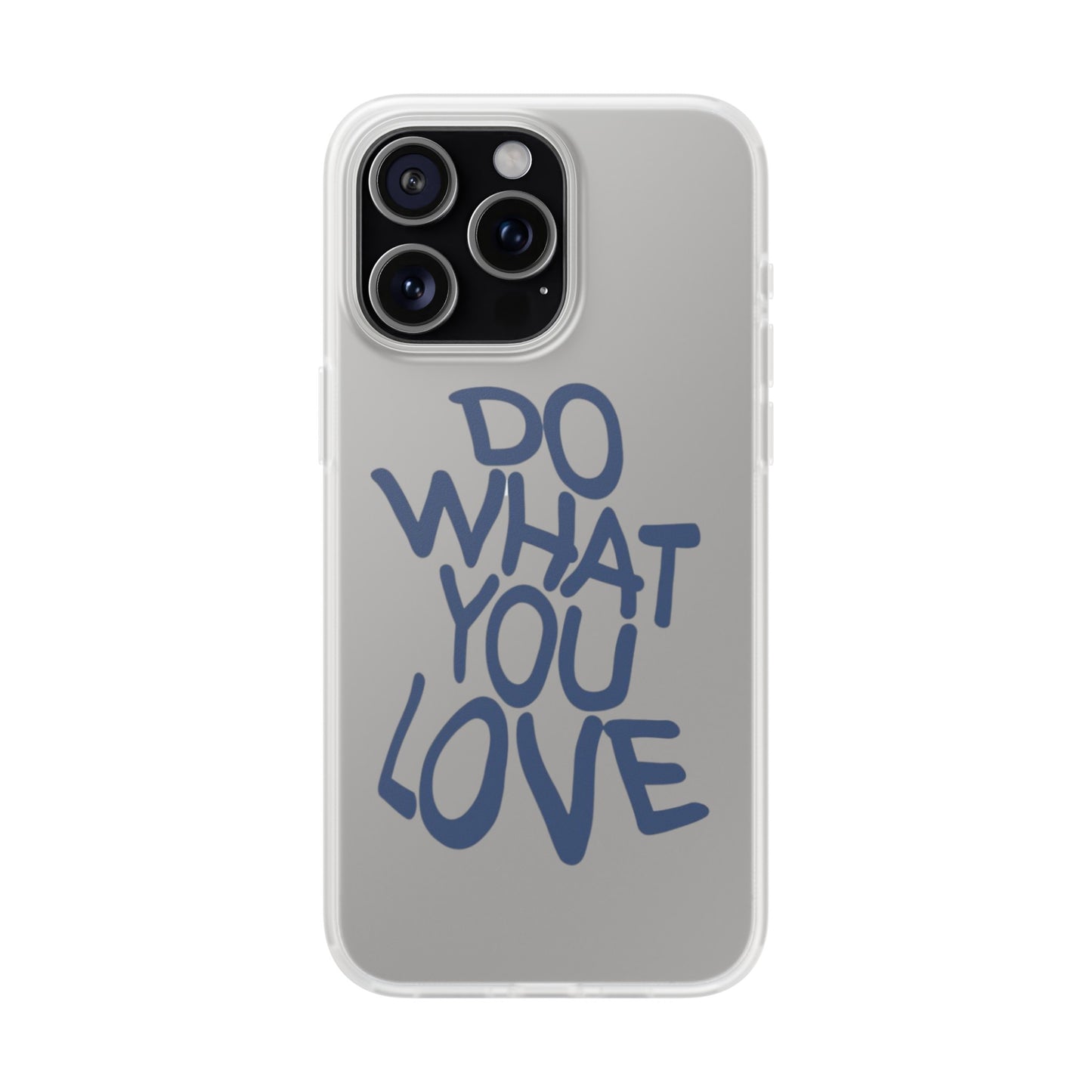 Do What You Love Phone Case