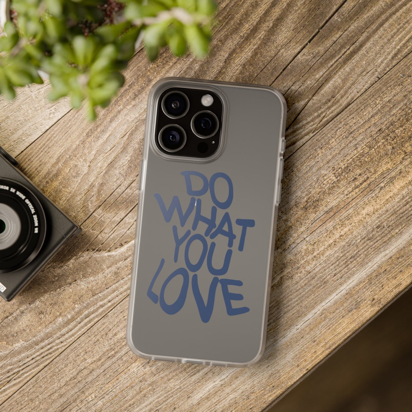 Do What You Love Phone Case