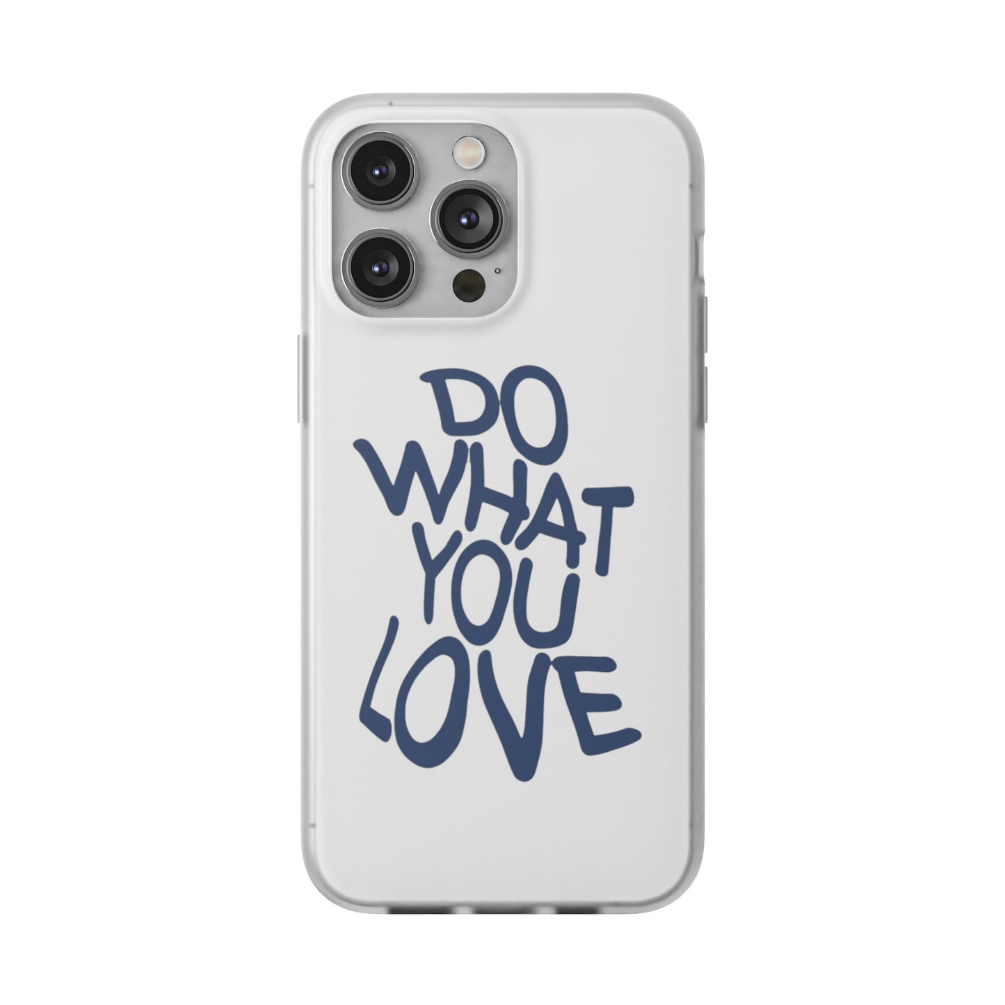 Do What You Love Phone Case