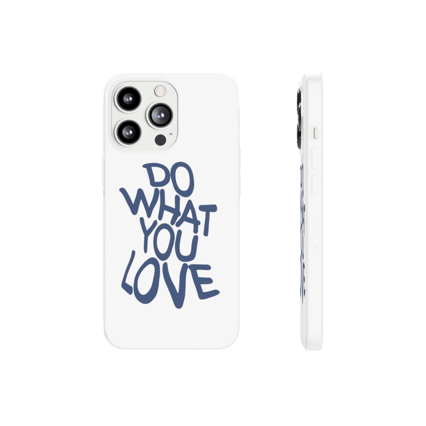 Do What You Love Phone Case