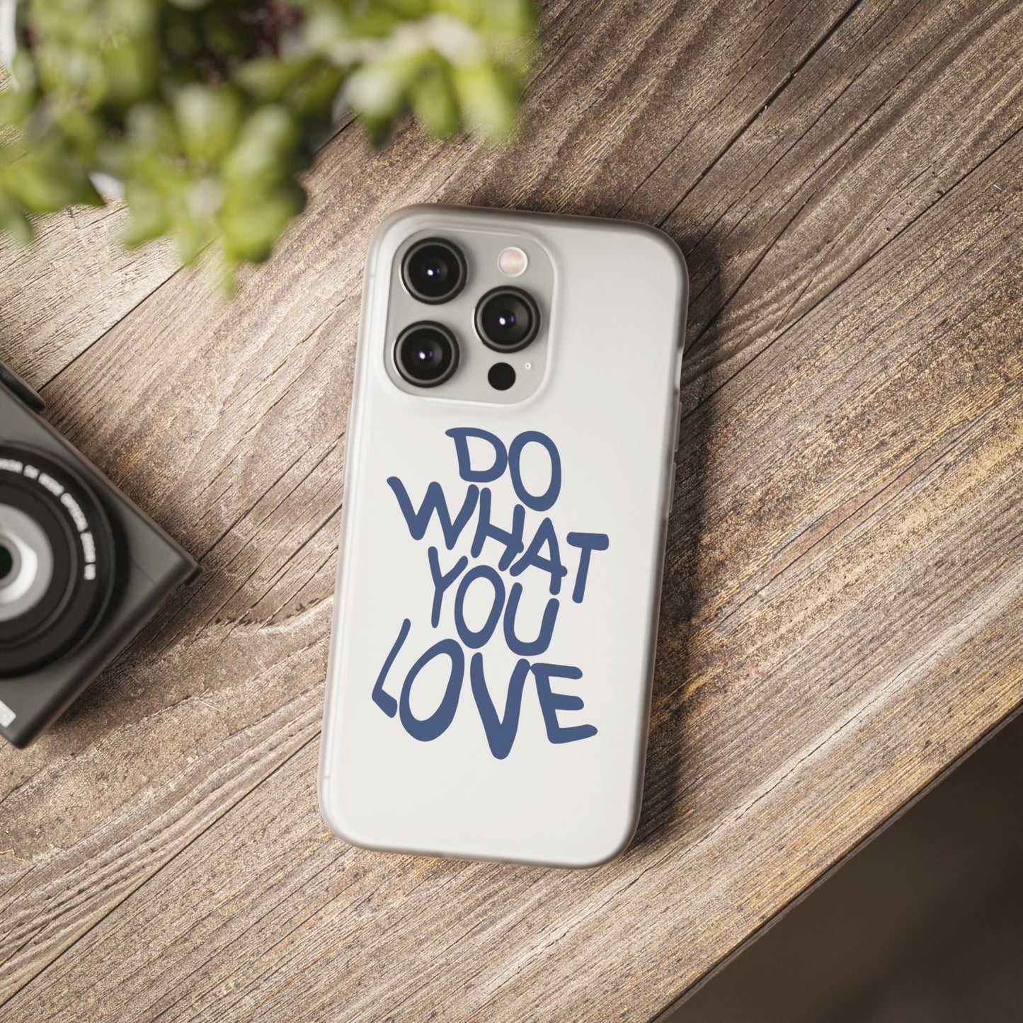 Do What You Love Phone Case