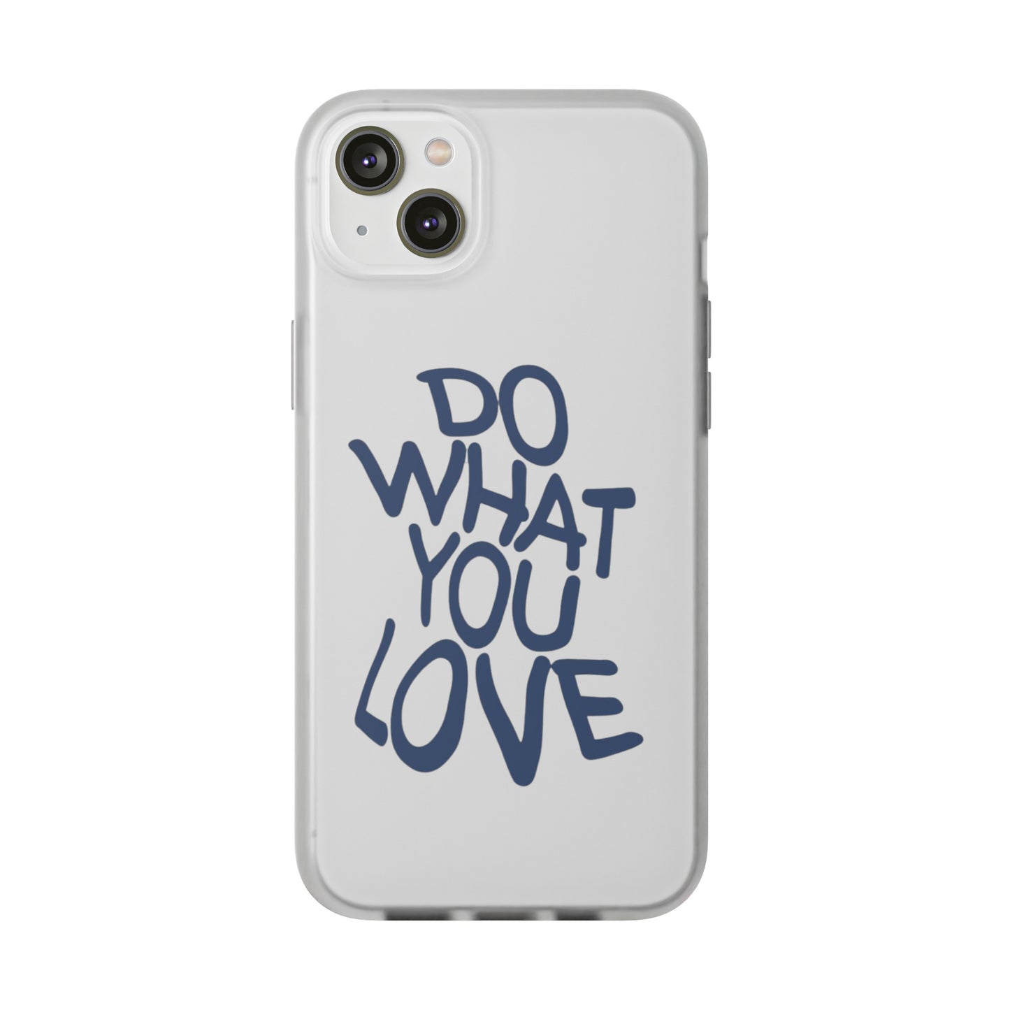 Do What You Love Phone Case