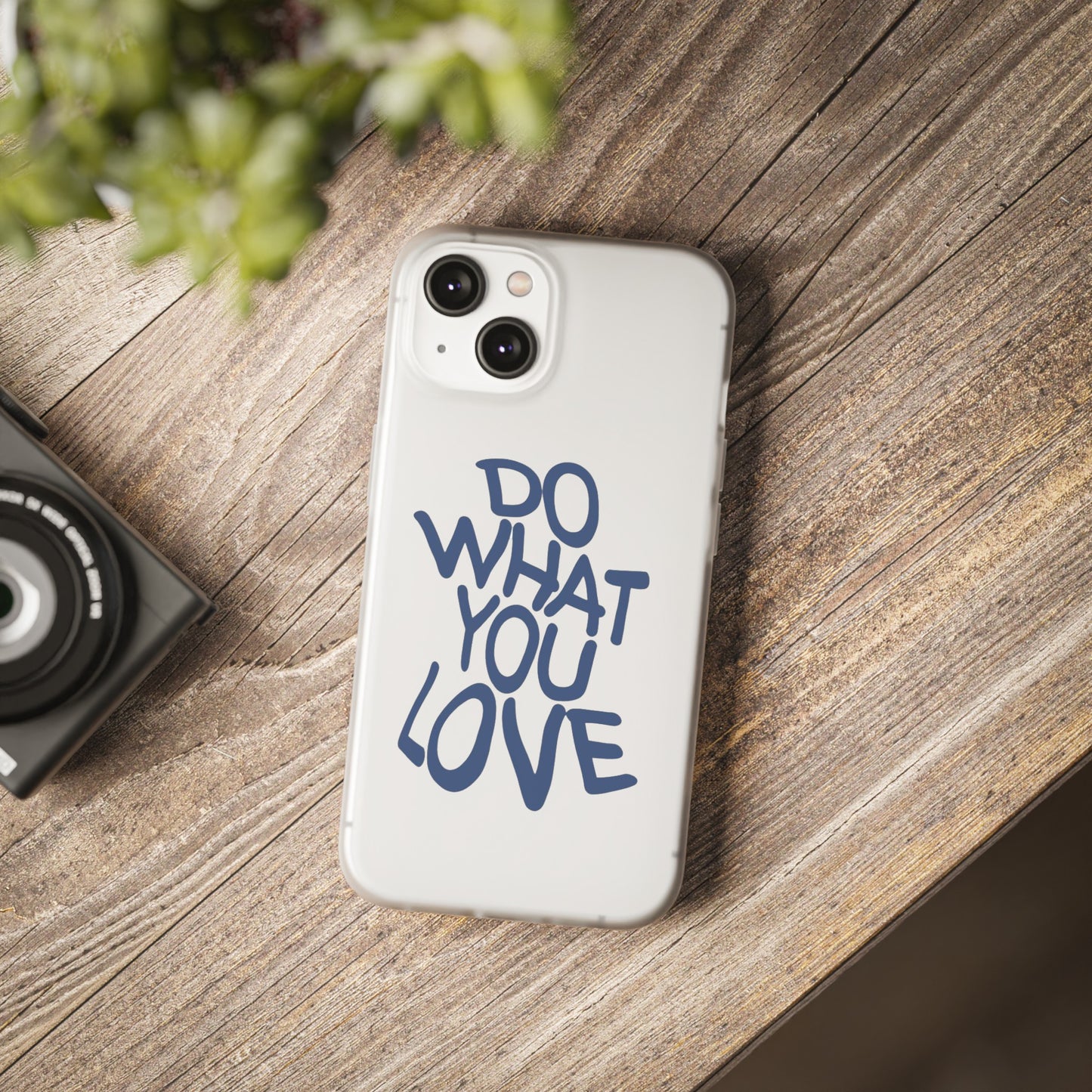 Do What You Love Phone Case