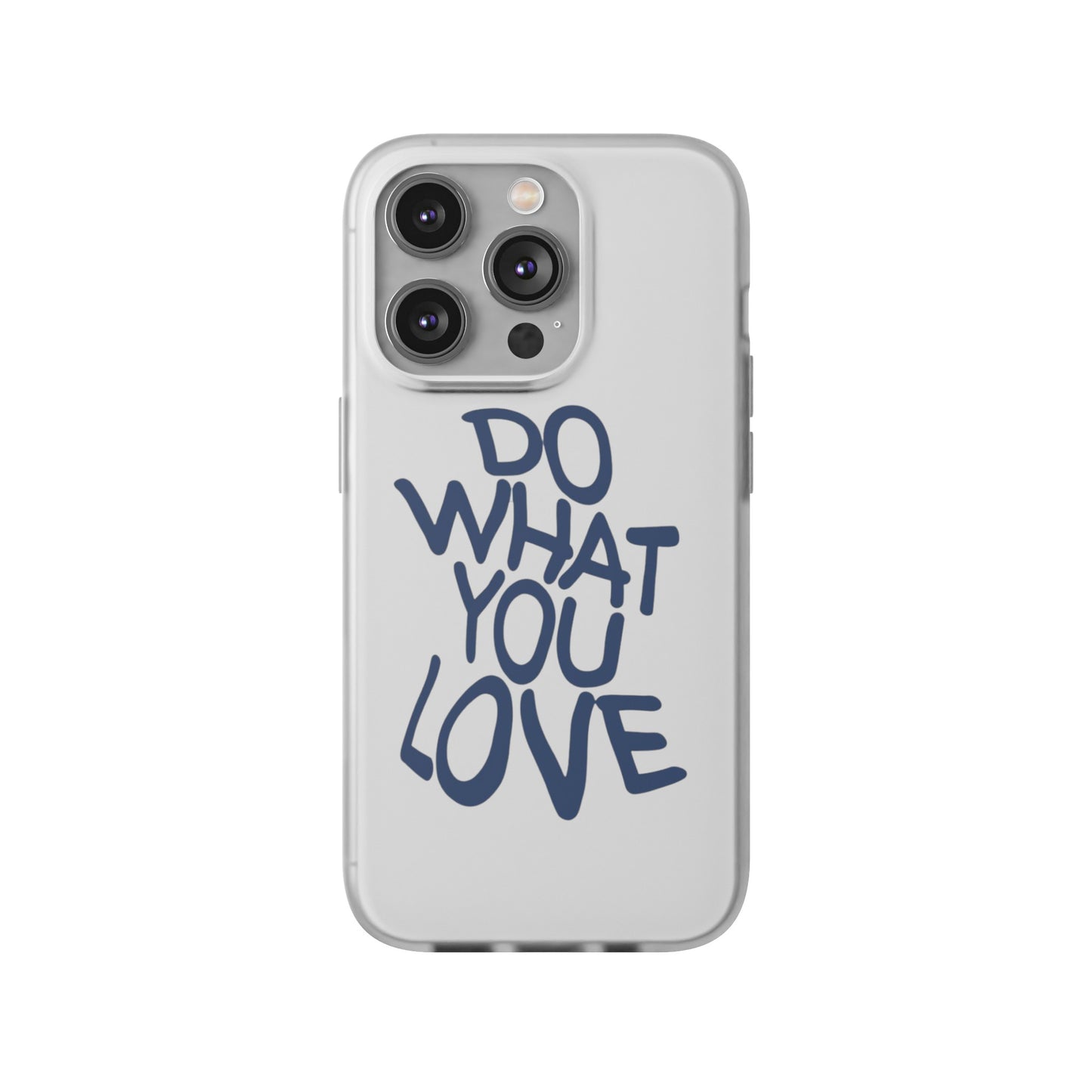 Do What You Love Phone Case