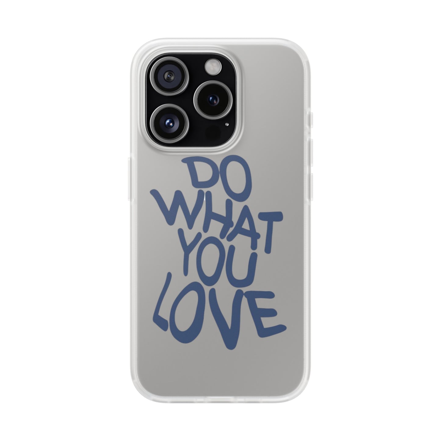 Do What You Love Phone Case