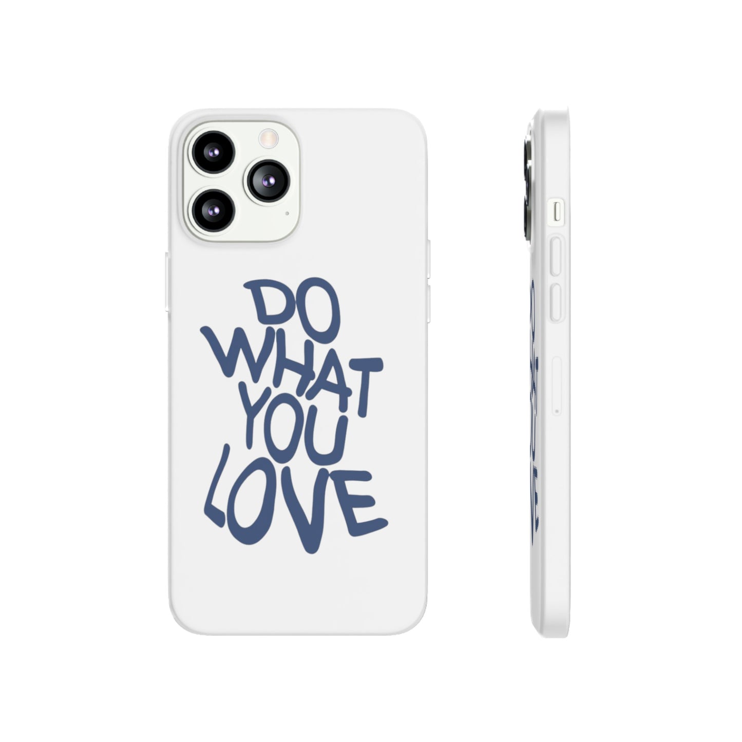 Do What You Love Phone Case