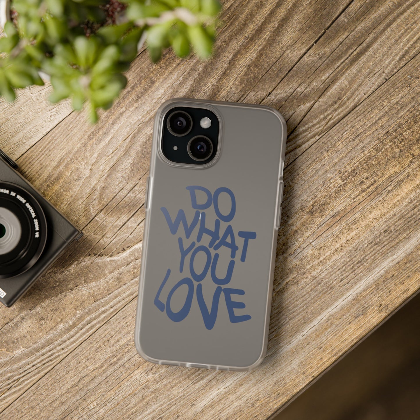 Do What You Love Phone Case