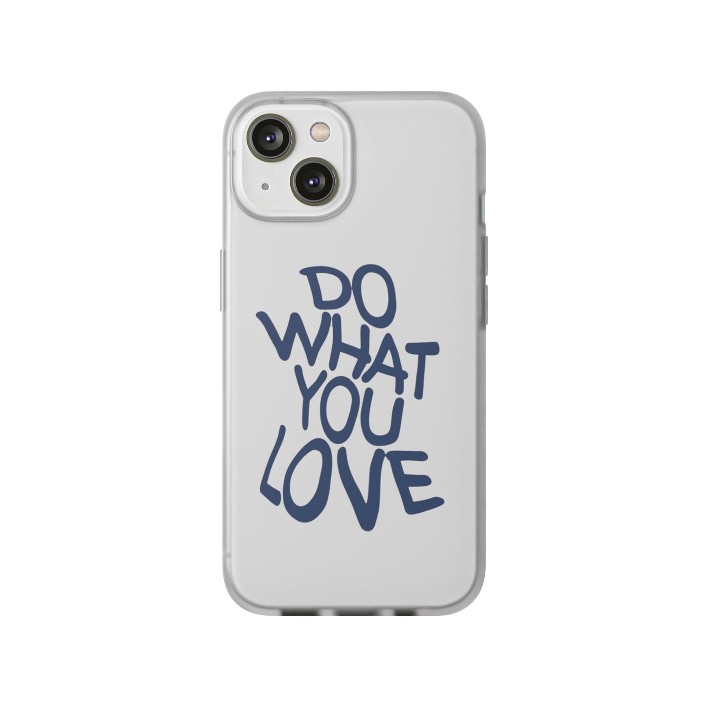 Do What You Love Phone Case