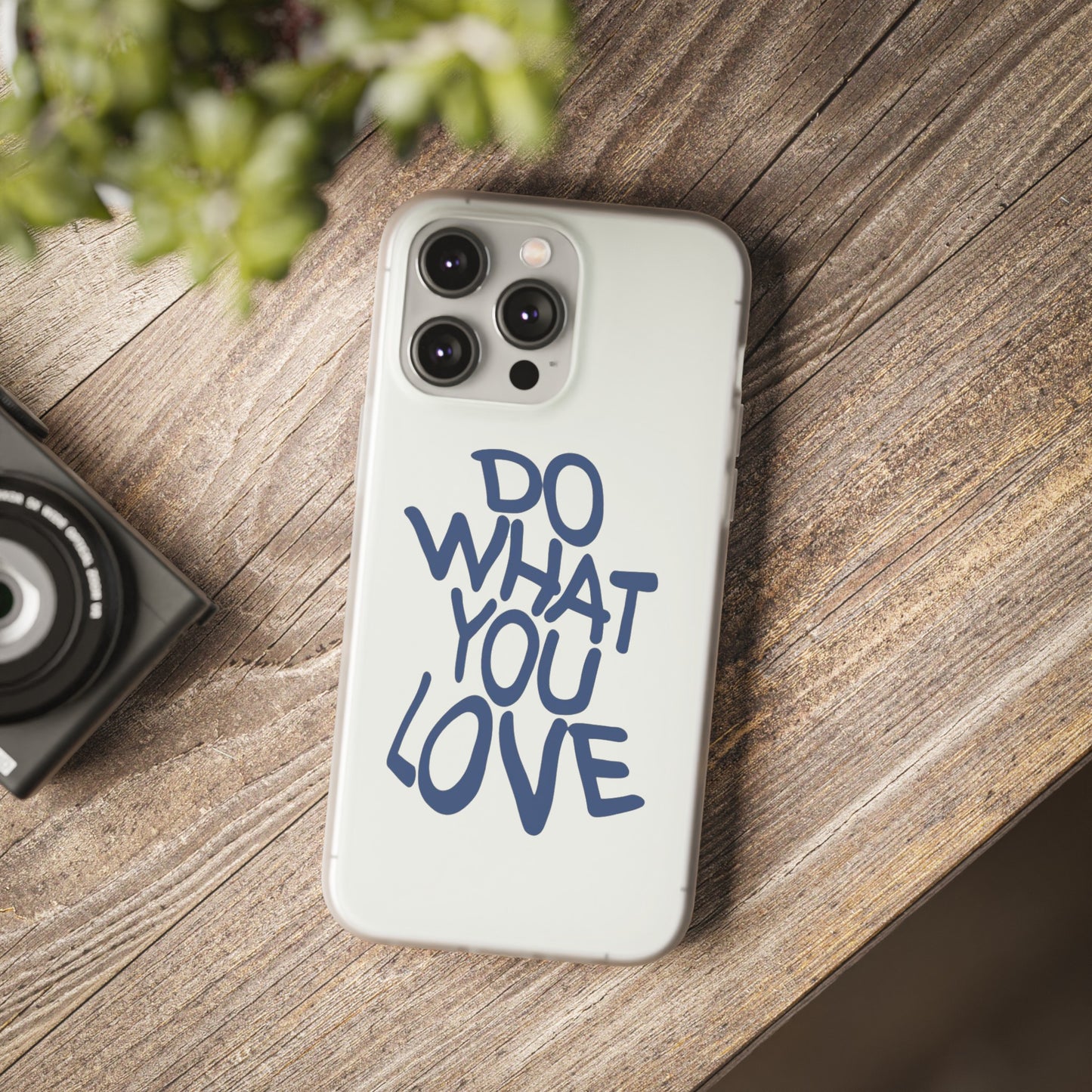 Do What You Love Phone Case