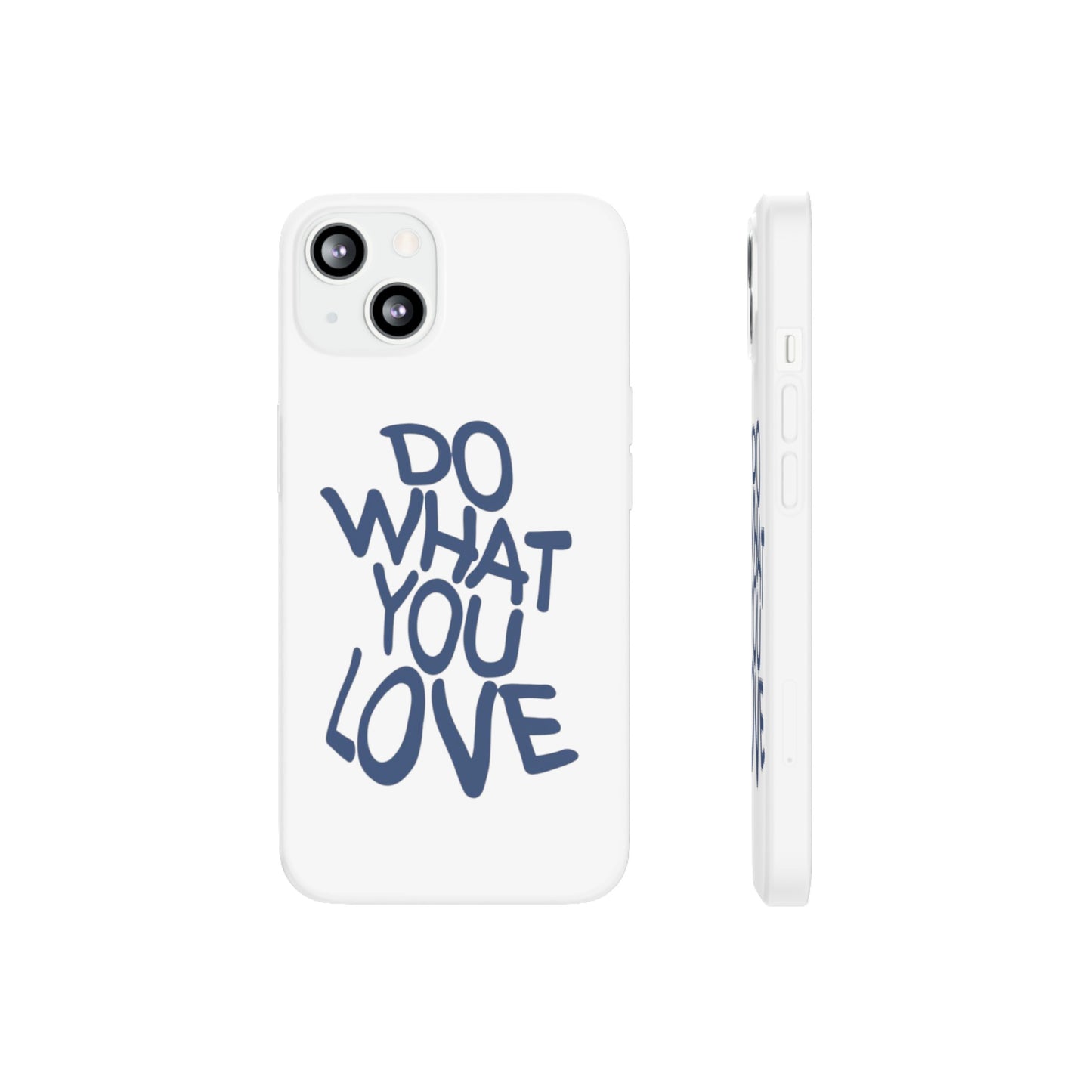 Do What You Love Phone Case