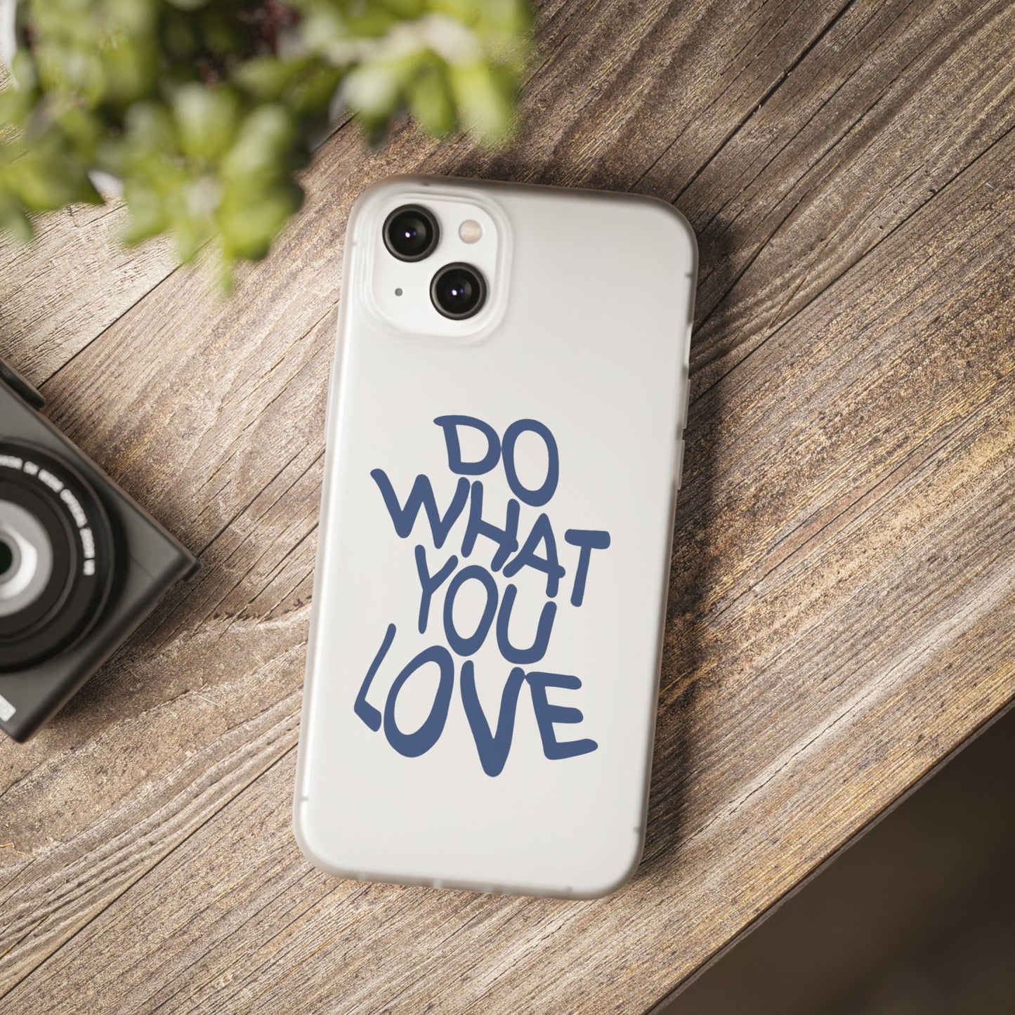 Do What You Love Phone Case