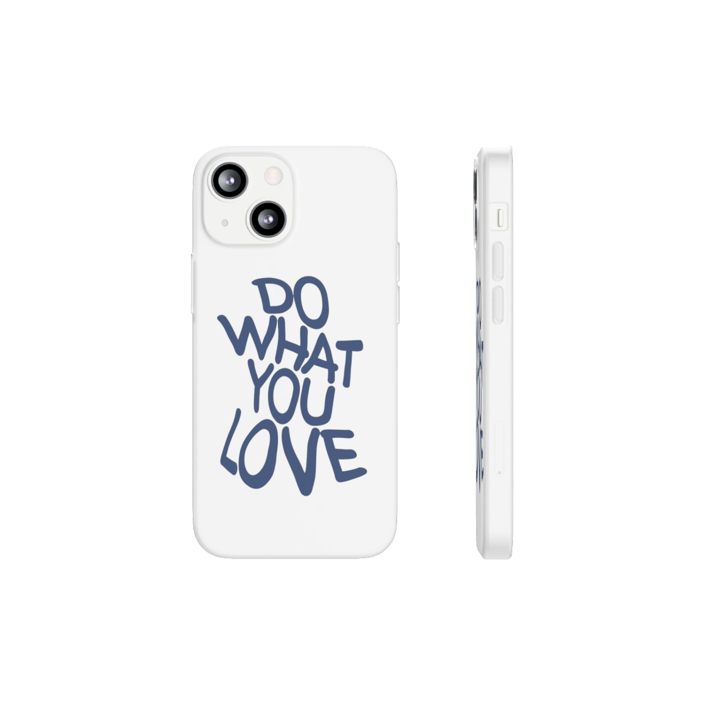 Do What You Love Phone Case