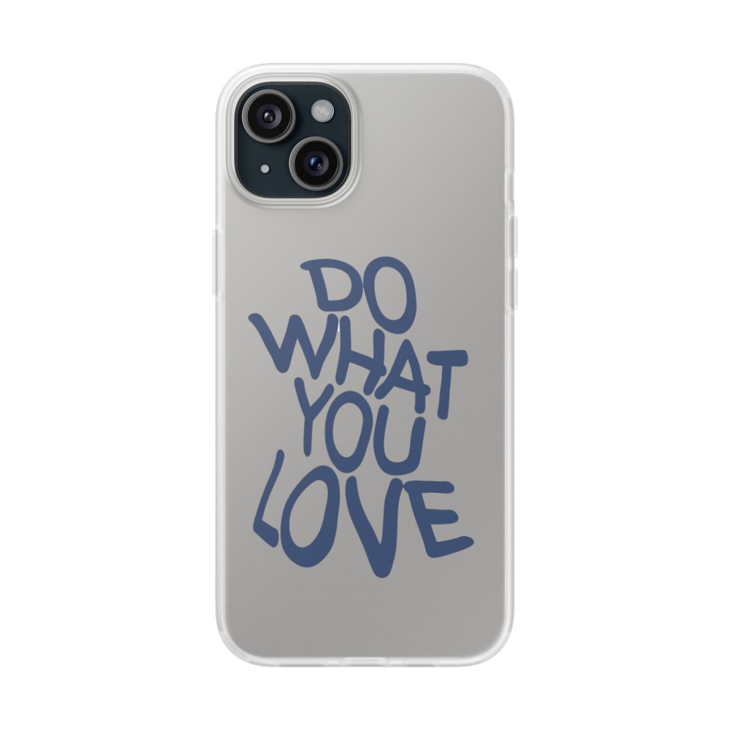 Do What You Love Phone Case